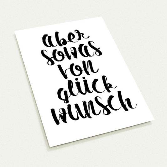 Grusskarte - Aber so was von Glückwunsch